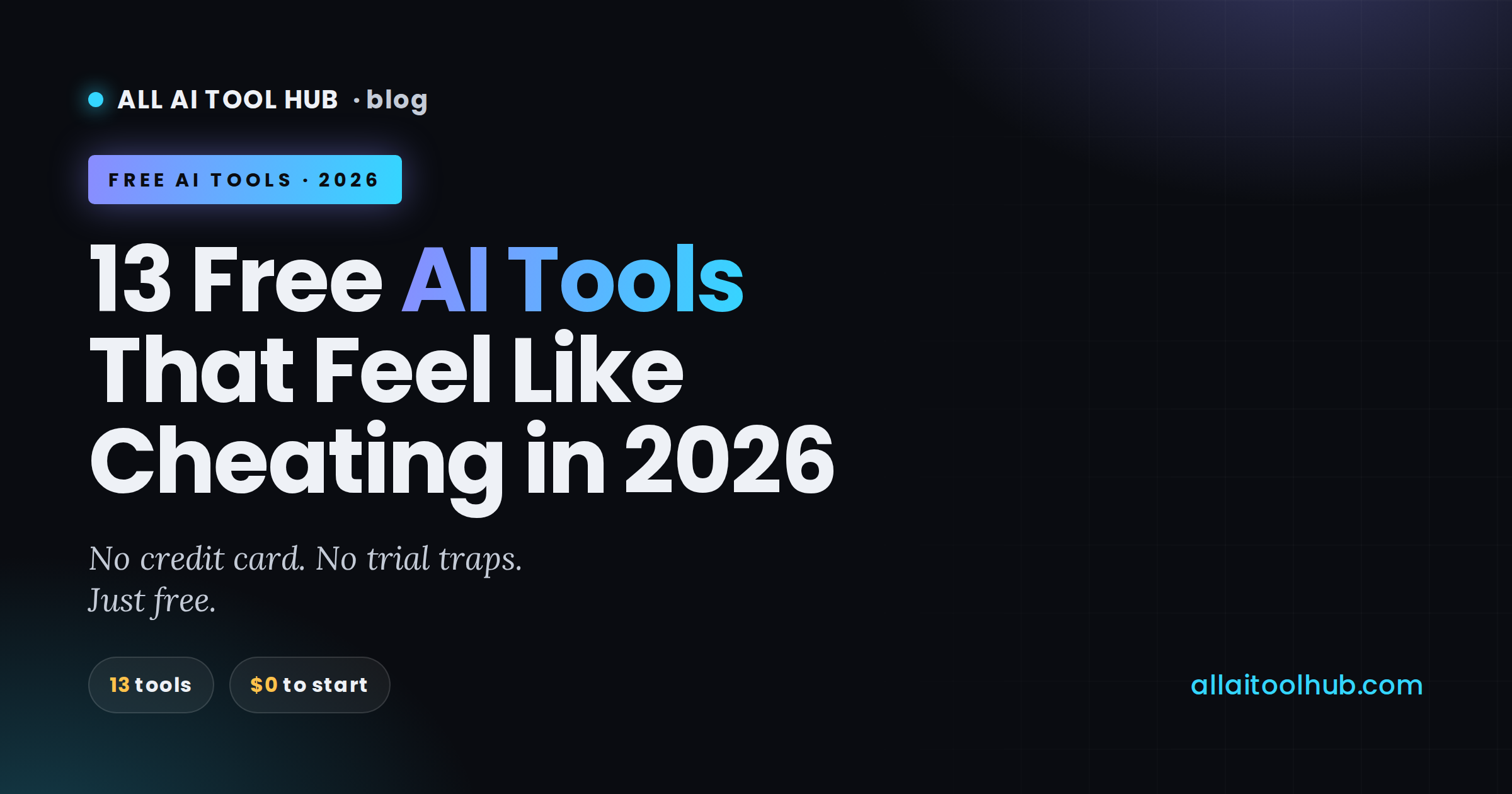 13 Free AI Tools That Feel Like Cheating in 2026